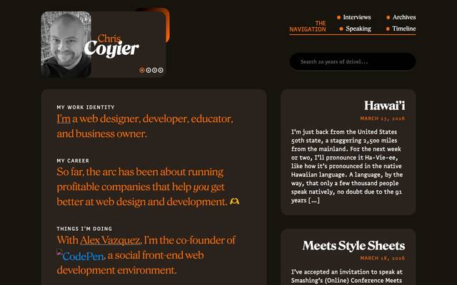 Screenshot of Chris Coyier
        Personal blog of the dude behind the long running CSS Tricks site.