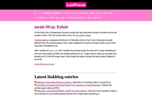 Screenshot of LostFocus
        The personal blog of Dominik Schwind. These days usually weeknotes, but also random observations, opinions or links. Usually in English, sometimes in German.