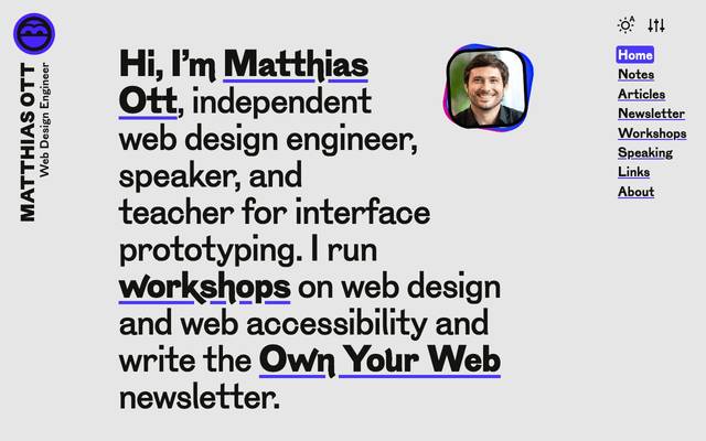 Screenshot of Matthias Ott
        Matthias is a designer and design engineer who writes about the web, technology, CSS, design, web development, prototyping, and more